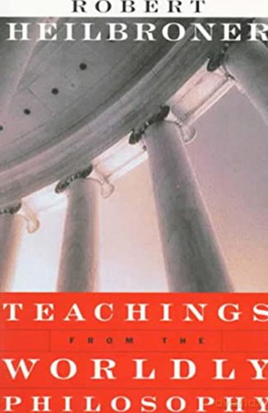 Teachings from the Worldly Philosophy - Robert Heilbroner [KSIĄŻKA]