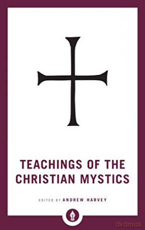 Teachings of the Christian Mystics (Shambhala Pocket Library) - Andrew Harvey [KSIĄŻKA]