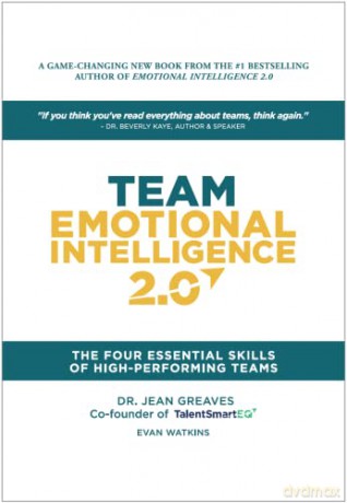 Team Emotional Intelligence 2.0: The Four Essential Skills of High Performing Teams - Dr. Jean Greaves [KSIĄŻKA]