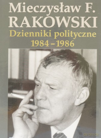 Dzienniki polityczne 1984-1986 - Mieczysław F. Rakowski [KSIĄŻKA]