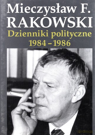 Dzienniki polityczne 1984-1986 - Mieczysław F. Rakowski [KSIĄŻKA]
