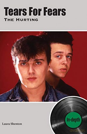 Tears For Fears The Hurting: In-depth - Laura Shenton [KSIĄŻKA]