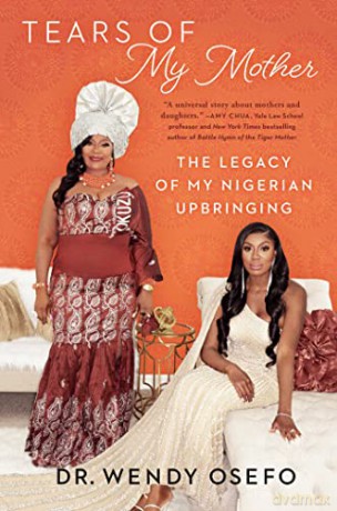 Tears of My Mother: The Legacy of My Nigerian Upbringing - Dr Wendy Osefo [KSIĄŻKA]