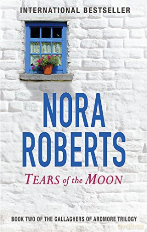Tears Of The Moon: Number 2 in series (Gallaghers of Ardmore) - Nora Roberts [KSIĄŻKA]