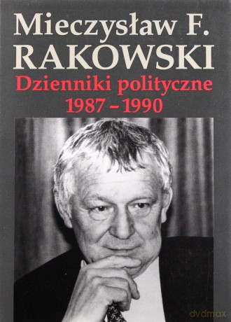 Dzienniki polityczne 1987-1990 - Mieczysław F. Rakowski [KSIĄŻKA]
