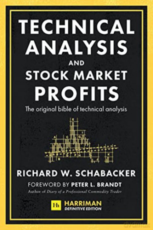 Technical Analysis and Stock Market Profits (Harriman Definitive Edition): The original bible of technical analysis - Richard Schabacker [KSIĄŻKA]
