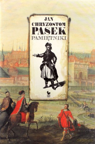 Pamiętniki (dodruk 2011) - Jan Chryzostom Pasek [KSIĄŻKA]
