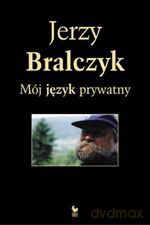 Mój język prywatny - Jerzy Bralczyk [KSIĄŻKA]
