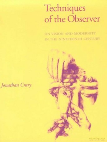 Techniques of the Observer: On Vision and Modernity in the Nineteenth Century (October Books) - Jonathan Crary [KSIĄŻKA]