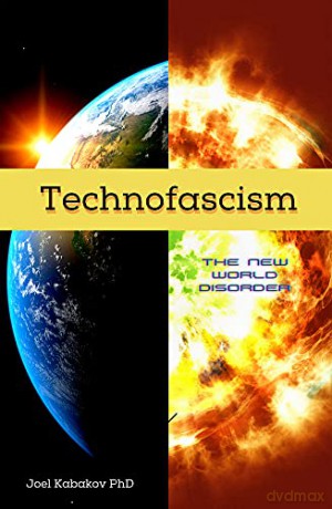 Technofascism: The New World Disorder - Joel N. Kabakov [KSIĄŻKA]