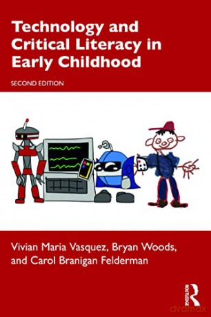 Technology and Critical Literacy in Early Childhood - Vivian Maria Vasquez [KSIĄŻKA]
