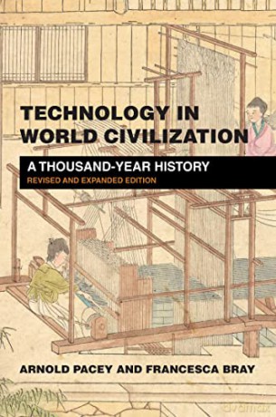 Technology in World Civilization: A Thousand-Year History (Revised and expanded edition) - Arnold Pacey [KSIĄŻKA]