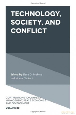 Technology, Society, and Conflict: 30 (Contributions to Conflict Management, Peace Economics and Development, 30) [KSIĄŻKA]