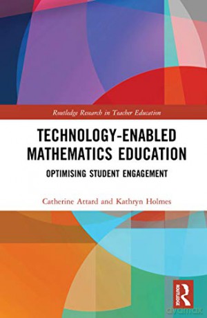 Technology-enabled Mathematics Education: Optimising Student Engagement (Routledge Research in Teacher Education) - Catherine Attard [KSIĄŻKA]