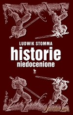 Historie niedocenione - Ludwik Stomma [KSIĄŻKA]