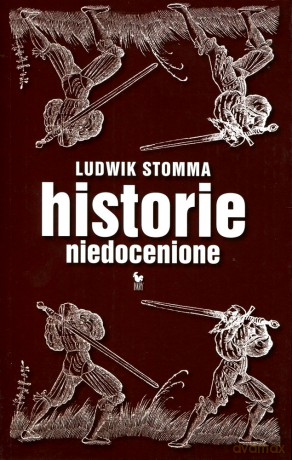Historie niedocenione - Ludwik Stomma [KSIĄŻKA]