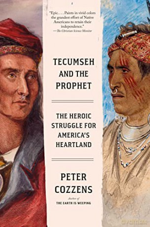 Tecumseh and the Prophet: The Heroic Struggle for America's Heartland - Peter Cozzens [KSIĄŻKA]