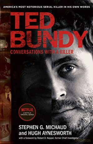 Ted Bundy: Conversations with a Killer - the inspiration for the most talked about Netflix series of 2019 - Stephen G. Michaud [KSIĄŻKA]