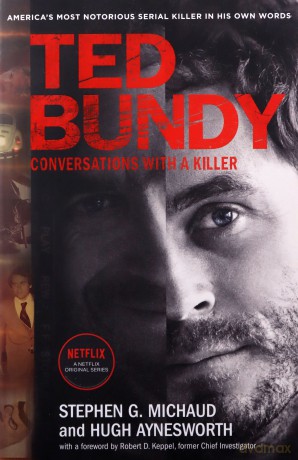 Ted Bundy: Conversations with a Killer - the inspiration for the most talked about Netflix series of 2019 - Stephen G. Michaud [KSIĄŻKA]