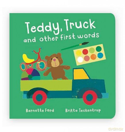 Teddy, Truck and Other First Words - Bernette Ford [KSIĄŻKA]