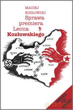 Sprawa premiera Leona Kozłowskiego - Maciej Kozłowski [KSIĄŻKA]