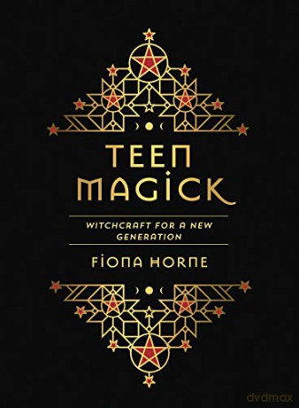 Teen Magick: Witchcraft for a new generation - Fiona Horne [KSIĄŻKA]