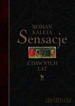 Sensacje z dawnych lat - Roman Kaleta [KSIĄŻKA]
