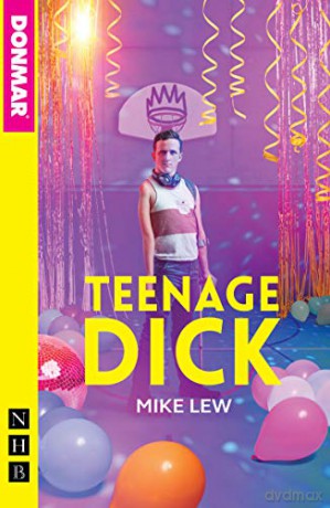 Teenage Dick (NHB Modern Plays) - Mike Lew [KSIĄŻKA]