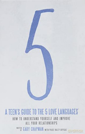 Teen's Guide to the 5 Love Languages: How to Understand Yourself and Improve All Your Relationships - Gary Chapman [KSIĄŻKA]