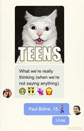 Teens: what we're really thinking (when we're not saying anything) - Paul Bühre [KSIĄŻKA]