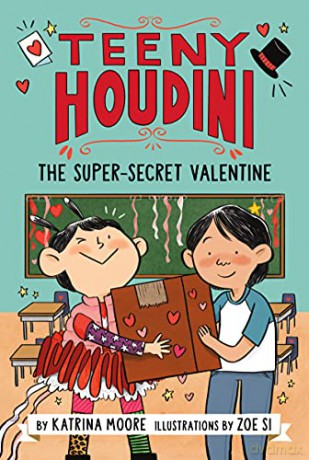 Teeny Houdini #2: The Super-Secret Valentine - Katrina Moore [KSIĄŻKA]