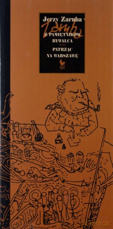 Z pamiętników bywalca. Patrząc na Warszawę - Jerzy Zaruba [KSIĄŻKA]