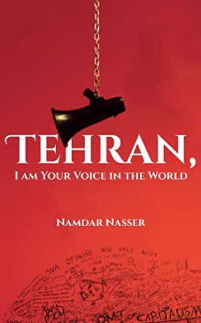 Tehran, I am Your Voice in the World - Namdar Nasser [KSIĄŻKA]