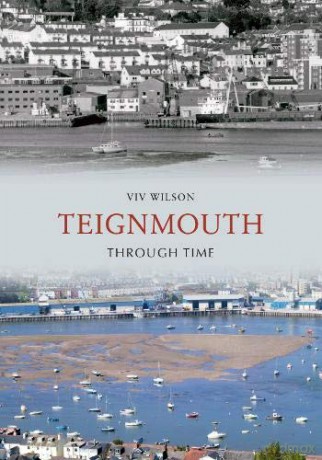 Teignmouth Through Time - Viv Wilson [KSIĄŻKA]