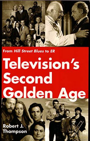 Television's Second Golden Age: From Hill Street Blues to ER: From Hill Street Blues to ER (Television and Popular Culture) - Robert J. Thompson [KSIĄŻKA]