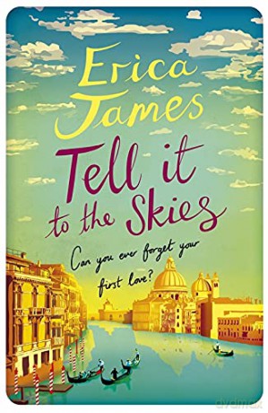 Tell It To The Skies - Erica James [KSIĄŻKA]