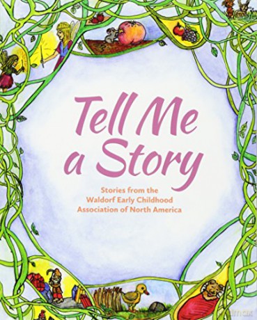 Tell Me A Story: Stories from the Waldorf Early Childhood Association of North America - Louise deForest [KSIĄŻKA]