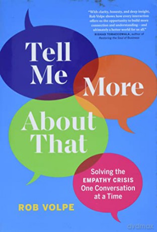 Tell Me More about That: Solving the Empathy Crisis One Conversation at a Time - Rob Volpe [KSIĄŻKA]