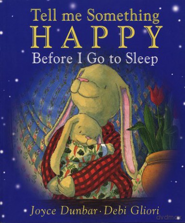 Tell Me Something Happy Before I Go To Sleep - Debi Gliori [KSIĄŻKA]