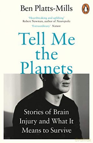 Tell Me the Planets: Stories of Brain Injury and What It Means to Survive - Ben Platts-Mills [KSIĄŻKA]