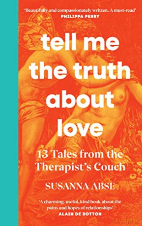 Tell Me the Truth About Love: 13 Tales from Couples Therapy - Susanna Abse [KSIĄŻKA]