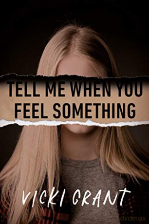 Tell Me When You Feel Something - Vicki Grant [KSIĄŻKA]