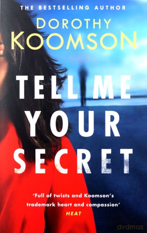Tell Me Your Secret: the absolutely gripping page-turner from the bestselling author - Dorothy Koomson [KSIĄŻKA]