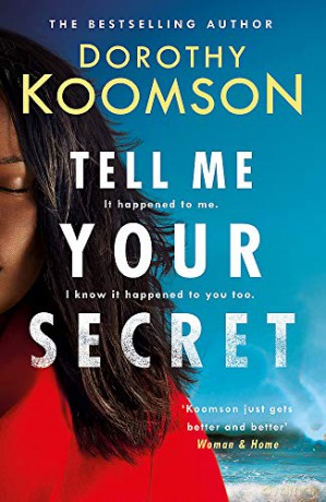 Tell Me Your Secret: the absolutely gripping page-turner from the bestselling author - Dorothy Koomson [KSIĄŻKA]