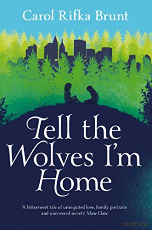 Tell the Wolves I'm Home - Carol Rifka Brunt [KSIĄŻKA]