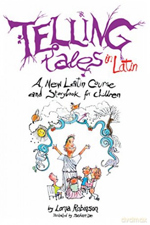 Telling Tales in Latin: A New Latin Course and Storybook for Children - Lorna Robinson [KSIĄŻKA]