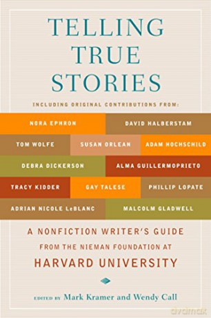 Telling True Stories: A Nonfiction Writers' Guide from the Nieman Foundation at Harvard University - Mark Kramer [KSIĄŻKA]