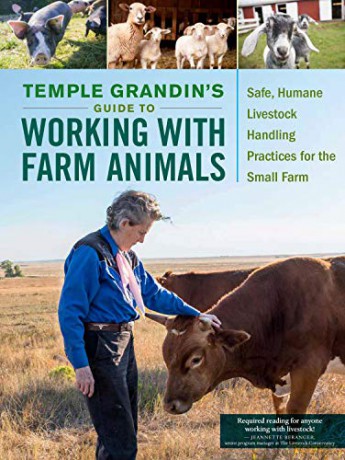 Temple Grandin's Guide to Working with Farm Animals: Safe, Humane Livestock Handling Practices for the Small Farm - Temple Grandin [KSIĄŻKA]