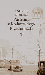 Pustelnik z Krakowskiego Przedmieścia - Andrzej Dobosz [KSIĄŻKA]