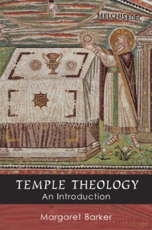Temple Theology: An Introduction - Margaret Barker [KSIĄŻKA]